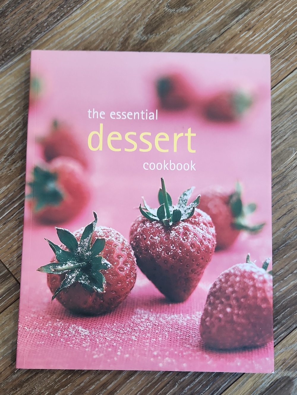 The Essential Dessert Cookbook Book